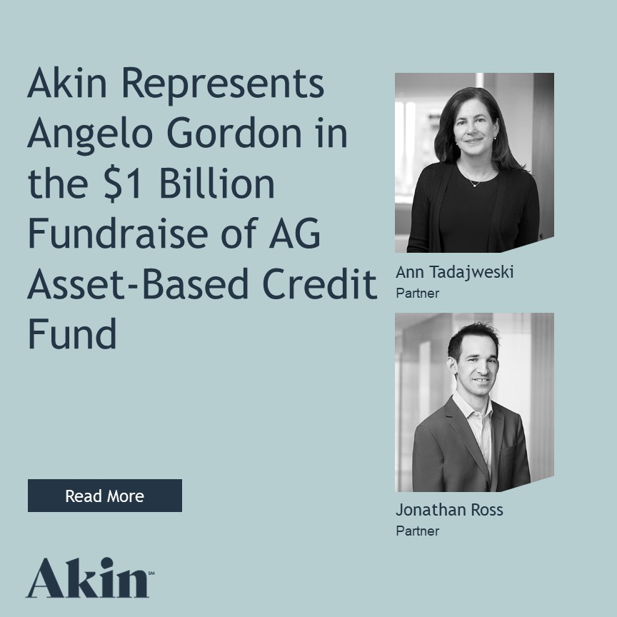 Akin Represents Angelo Gordon in the 1 Billion Fundraise of AG Asset