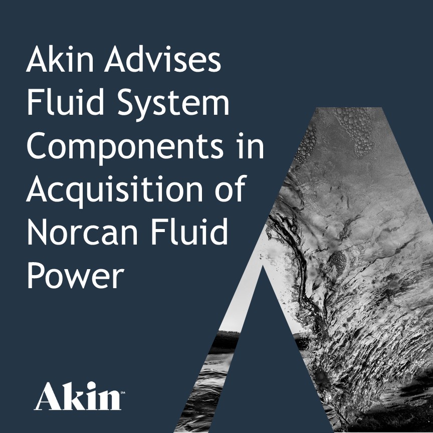 Akin Advises Fluid System Components in Acquisition of Norcan Fluid