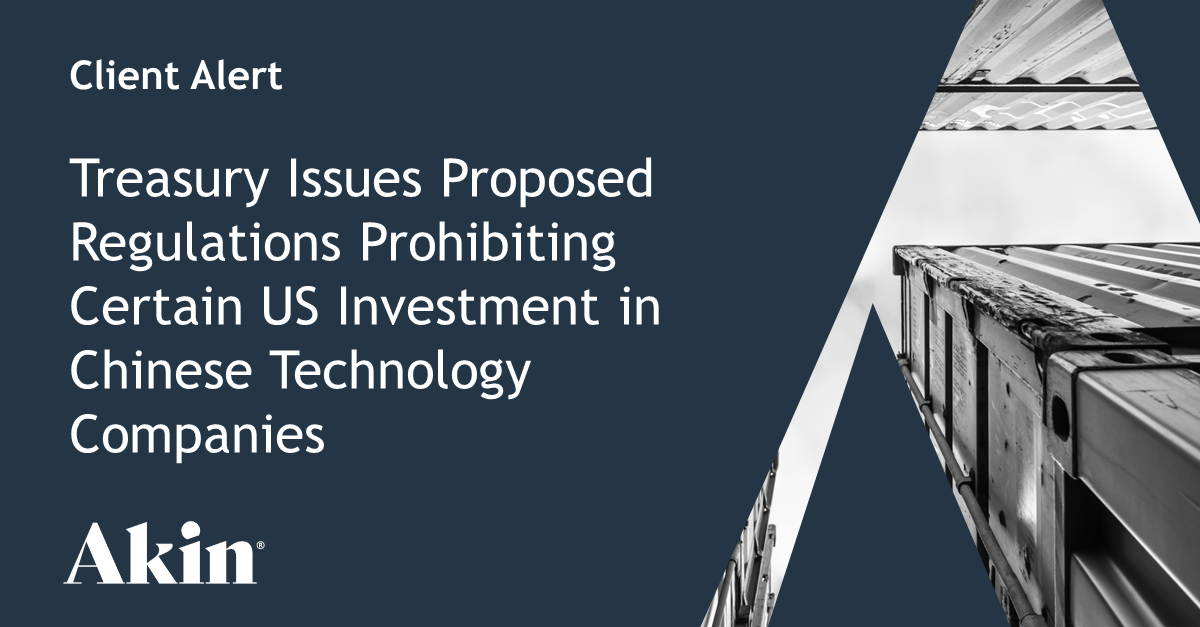 Treasury Issues Proposed Regulations Prohibiting Certain US Investment