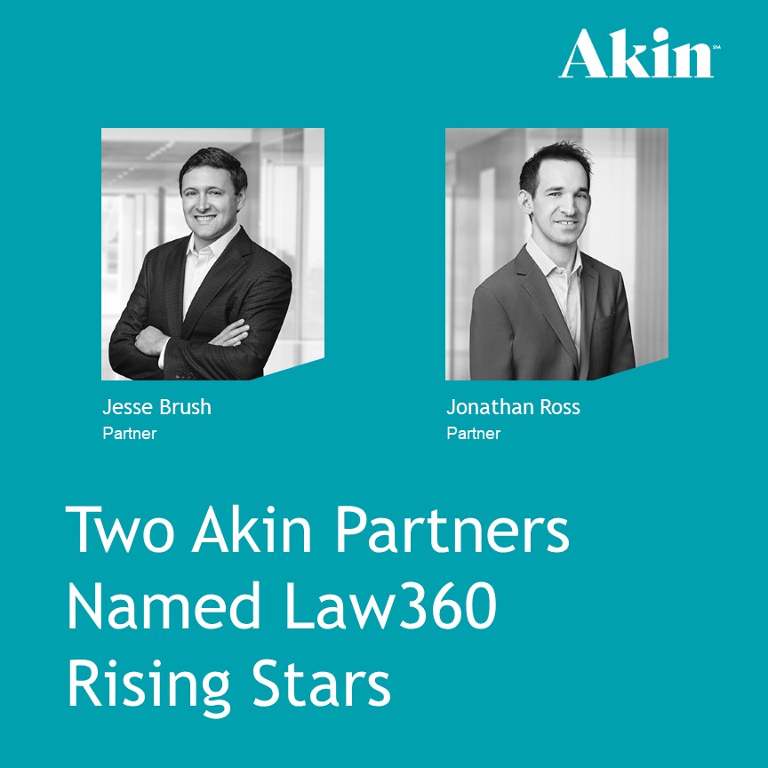 Jesse Brush, Jonathan Ross Named Law360 Rising Stars Akin Gump